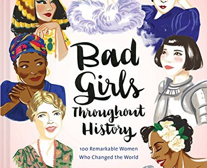 Bad Girls Throughout History For Cheap