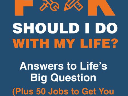 What the F*@# Should I do with my Life? For Discount