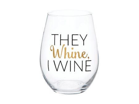 They Whine, I Wine Wine Glass Sale