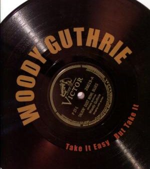 Woody Guthrie: Take It Easy But Take It Hot on Sale