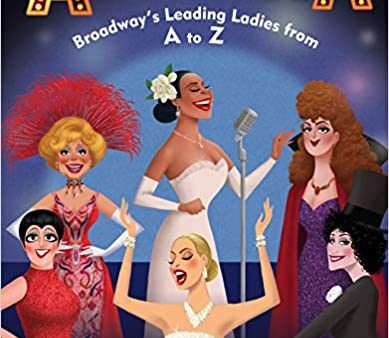 A is for Audra: Broadway s Leading Ladies from A to Z Hardcover For Discount