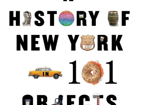 A History of New York 101 Objects Discount