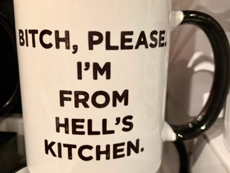 Bitch, Please.  I m From Hell s Kitchen.   Mug Sale