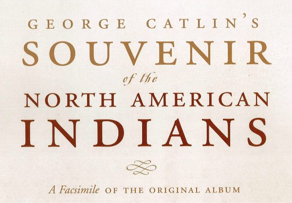 George Catlin s Souvenir of the North American Indians on Sale